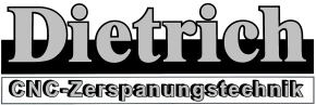 Dietrich CNC-Zerspanungstechnik